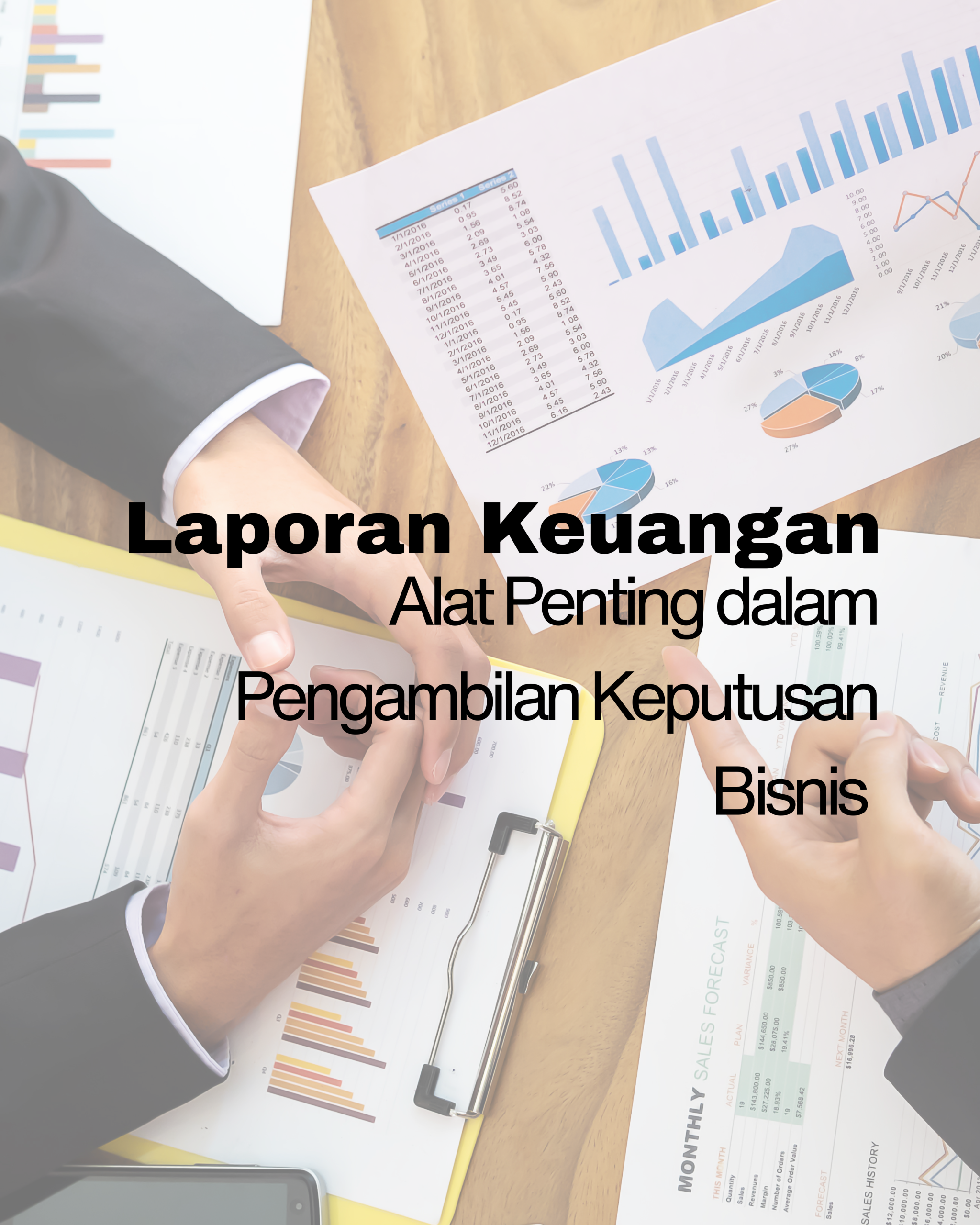 Laporan Keuangan: Alat Penting dalam Pengambilan Keputusan Bisnis