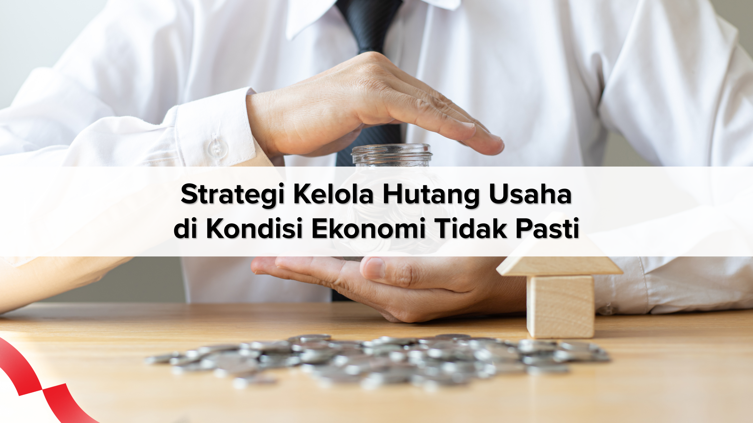 Strategi Mengelola Hutang Usaha di Tengah Kondisi Ekonomi yang Tidak Pasti
