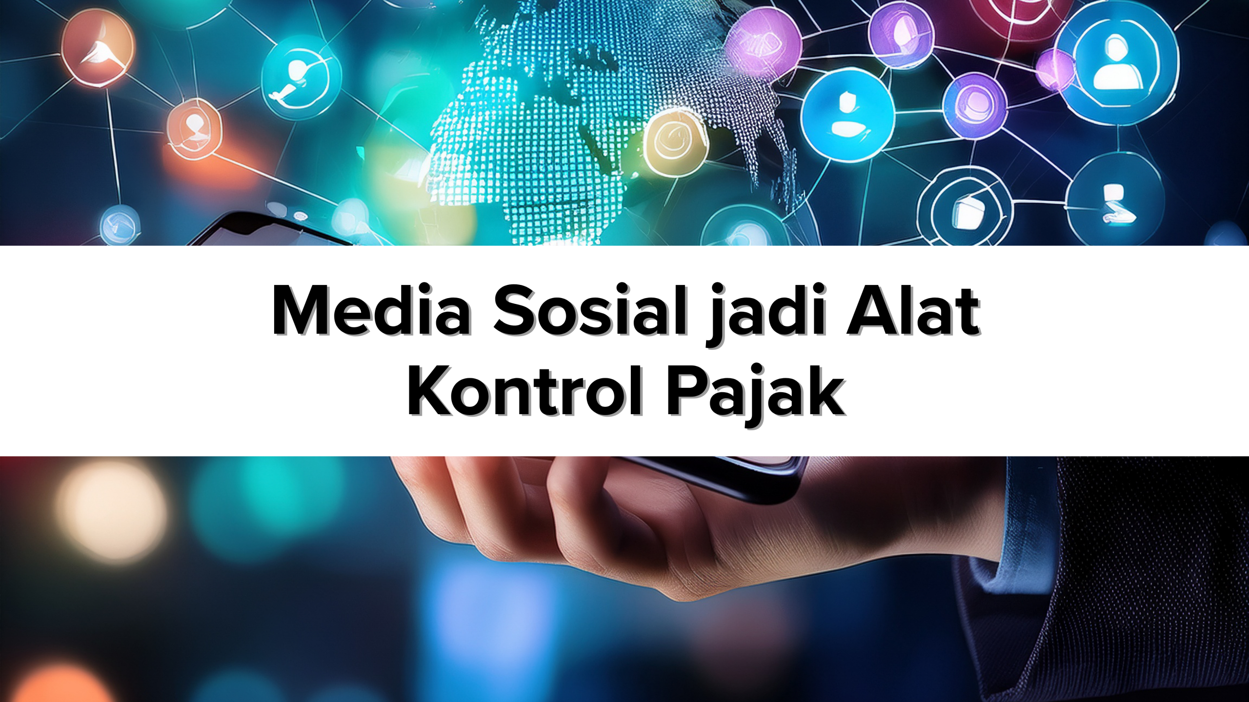 Media Sosial jadi Alat Kontrol pajak